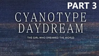 CYANOTYPE DAYDREAM THE GIRL WHO DREAMED THE WORLD VISUAL NOVEL Walkthrough gameplay part 3