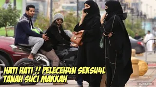 PELECEH4N SEKSU4L DI TANAH MAKKAH SUCI KO BISA?!