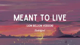 Switchfoot - Meant To Live [ Jon Bellion Version ] (Lyrics)