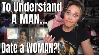 Dating Women to Understand Men More (Reaction)