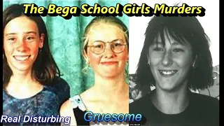 The Horrific Bega School Girls Murders