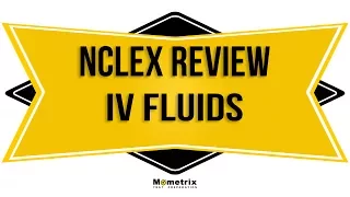 NCLEX RN Review - (IV Fluids)