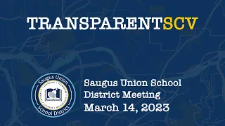 Saugus Union School District Board Meeting, March 14, 2023