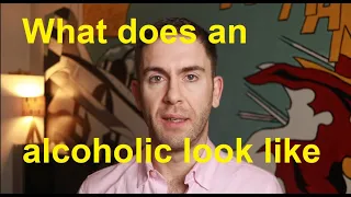 What does an alcoholic look like?