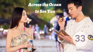 【ENG SUB】Across the Ocean to See You EP33 | Zhu Ya Wen, Wang Li Kun | Love After Pregnancy With Boss