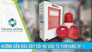 HƯỚNG DẪN ĐẤU DÂY CHUÔNG CÒI BÁO CHÁY VÀO TỦ YUNYANG YF1 | CÔNG TY TRUNG ĐÔNG