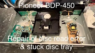 Fixing Pioneer BDP-450 Blu-ray player with disc read error and sticking tray.