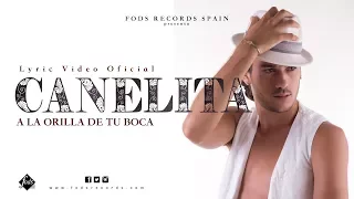 Canelita - A la orilla de tu boca (Lyric Video Oficial)