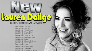 Unforgettable Christian Songs By Lauren Daigle 2021- Beautiful Christian Worship Music Ever