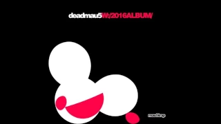 "deadmau5 - W:/2016album/" Continuous Mix