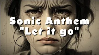 Sonic Anthem-Let it go  (Lyric Video)
