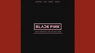 BLACKPINK - 'SOLO' + 'DDU DU DDU DU' + 'FOREVER YOUNG' - (GAYODAEJUN LIVE STUDIO 2018)