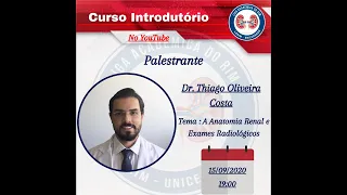 Abertura do I Curso Introdutório da LARIM  - Anatomia Renal Com o Radiologista Dr. Thiago Oliveira