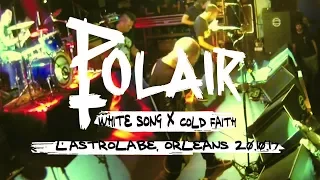 POLAIR - "White Song" / "Cold Faith" live @ L'Astrolabe (Orléans, FR) 20/10/2017 MIXCAM