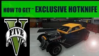 How to get a " EXCULSIVE HOTKNIFE " for free in gta 5 online