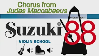 Chorus from Judas Maccabaeus | Handel | Suzuki Violin School | Volume 2 | 88