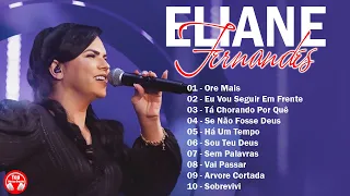 Eliane Fernandes - DVD Valeu a Pena Esperar CD Completo 2024 - Ore Mais, Eu Vou Seguir Em Frente...