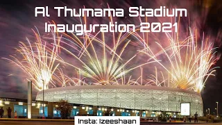 Al Thumama Stadium Opening Ceremony 2021 Full Video