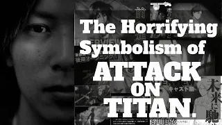 Attack On Titan : Shingeki no Kyojin's Horrifying Symbolism.