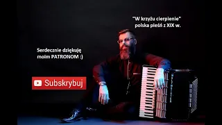 W KRZYŻU CIERPIENIE | AKORDEON | BOSSMusicLomza