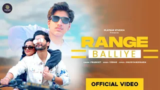 RANGE BALLIYE | OFFICIAL VIDEO | PRABHJOT | AKSHIT SUKHIJA & SONIA VERMA | VIBHAS | Platear Studios