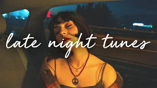 my favorite late night tunes - chill songs by Tate McRae, Tom Odell & Isabel LaRosa
