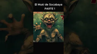 EL MUKI DE SOCABAYA - PARTE 1 - LEYENDAS URBANAS - AREQUIPA - PERU