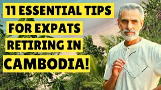 ⛱️11 Tips For Expats Retiring In Cambodia | Living In Cambodia.