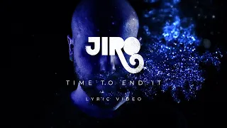 JIRO - Time To End It (Official Lyric Video)
