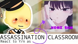 [] Assassination Classroom react to Y/n as Komi san[] "Part 2" /glrv,gcrv,