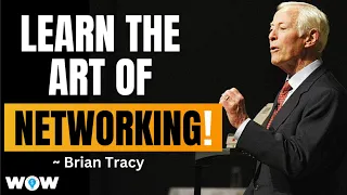 Your network is your NET WORTH | Networking Tips | Brian Tracy