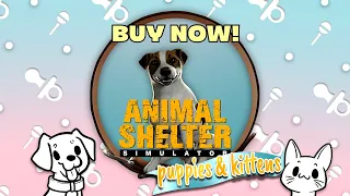 Animal Shelter - Puppies & Kittens DLC | Release Trailer | STEAM