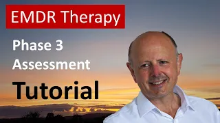 How to do EMDR Phase 3 Assessment - a step-by-step tutorial of what to say and why you say it