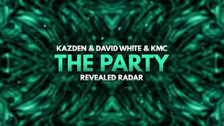 KAZDEN⁠, DAVID WHITE⁠ & KMC⁠ - The Party