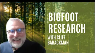 Bigfoot Research, Paul Freeman, and More! Interview with Cliff Barackman