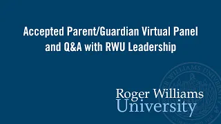 Accepted Parent/Guardian Virtual Panel and Q&A with RWU Leadership - 4/23/2020