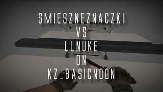 [CS:GO VNL KZ] Versus on kz_basicnoon: smieszneznaczki vs LLNuke