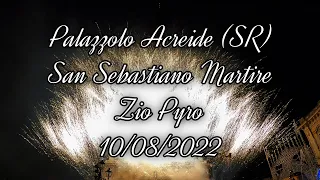 Spettacolo Pirotecnico - Zio Piro - San Sebastiano Martire - Palazzolo Acreide (SR) - 10/08/2022