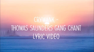 Crywank - Thomas Saunders Gang Chant (Lyric Video)