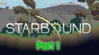 Epic Gaming - Starbound - Part 1