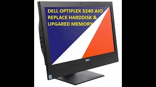 Dell Optiplex 3240 AIO, Replace Hdd & Memory