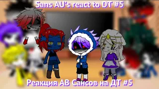 Sans AU’s react to DT #5 / Реакция АВ Сансов на ДТ #5