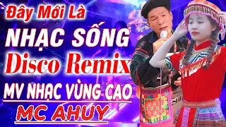 Đây Mới Là Nhạc Sống - LK MV Nhạc Vùng Cao DISCO REMIX 2024 Mới Ra Lò - Nhạc Tây Bắc Remix Cực Phê