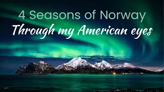 Embracing Norway's 4 Seasons: A Perspective from an American | Discovering Norwegian Nature