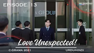 Love Unexpected - Episode 13 | C-Drama | Urdu/Hindi | Fan Shi Qi - Qi Yan Di | New Chinese Drama