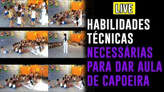 LIVE - HABILIDADES TÉCNICAS NECESSÁRIAS PARA DAR AULA DE CAPOEIRA