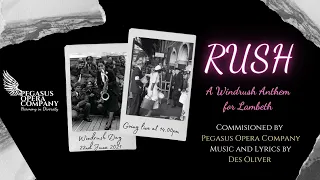 “RUSH” A Windrush Anthem for Lambeth | Pegasus Opera Company | Composed by Des Oliver