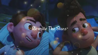 Rewrite The Stars - (Luca x Alberto)
