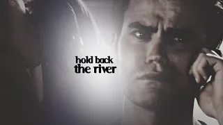 stefan & elena || hold back the river.