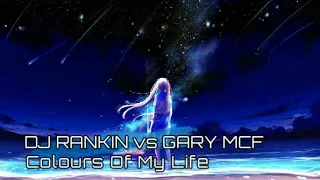 DJ Rankin vs Gary McF - Colour Of My Life